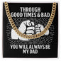 Dad - Through Good Times & Bad - Cuban Link Chain