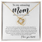 To My Amazing Mom - When We Can't Be Together - Love Knot Necklace