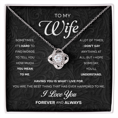 Wife - Having You Is What I Live For - Love Knot Necklace