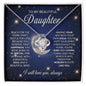 To My Beautiful Daughter - Reach For The Stars - Love Knot Necklace