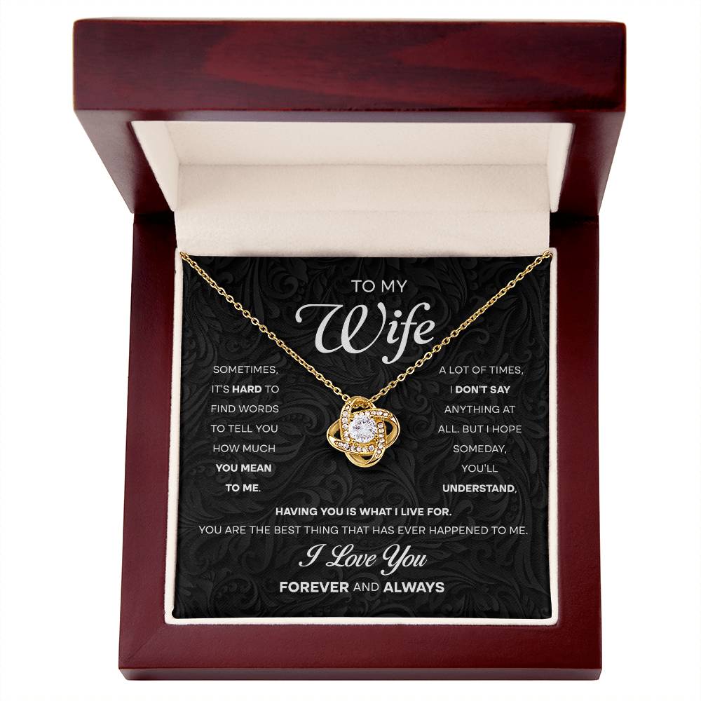 Wife - Having You Is What I Live For - Love Knot Necklace