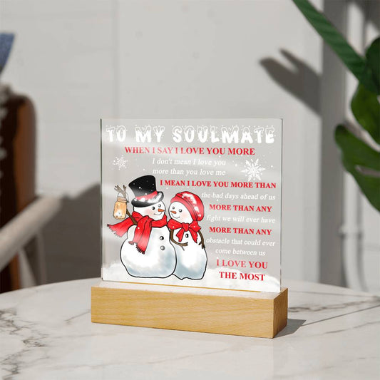 Soulmate - When I Say I Love You More - Acrylic Plaque