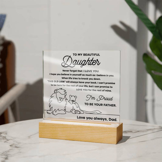 To My Beautiful Daughter - Proud To Be Your Dad - Acrylic Plaque