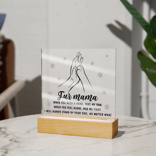 Paw Mom - I Will Always Stand By Your Side - Acrylic Plaque