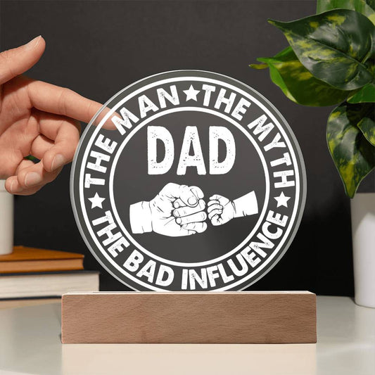 Dad - The Man, The Myth - Acrylic Plaque