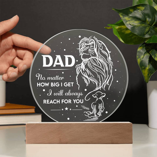 Dad - I Will Always Reach For You - Acrylic Plaque