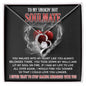 Soulmate - You Walked Into My Heart - Forever Love Necklace