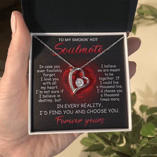 Soulmate - I'd Find You And Choose You - Forever Love Necklace